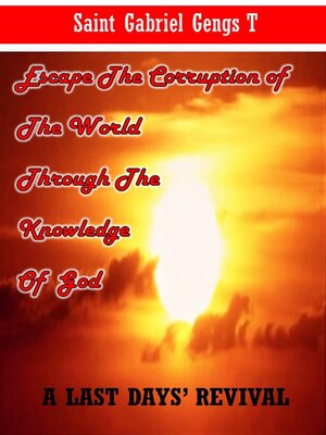 cover image of Escape the Corruption of the World Through the Knowledge of God